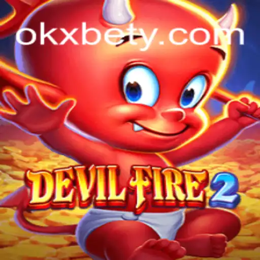 Descubra a Aventura Fantástica de DevilFire2: Uma Jornada Através do Universo OKXBET
