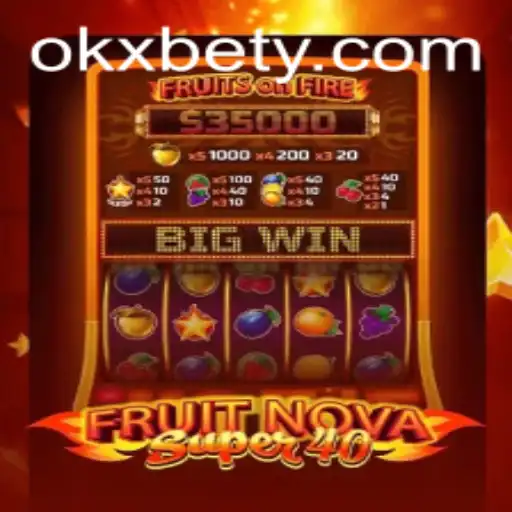 FruitNovaSuper40: Uma Nova Experiência de Jogo com OKXBET