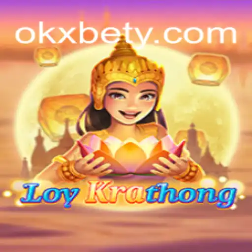 Descubra o Fascinante Jogo LoyKrathong com OKXBET