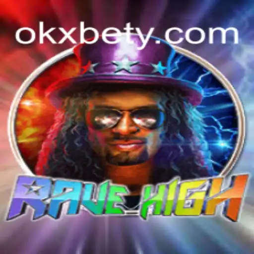 Descubra a Empolgante Aventura de RaveHigh com OKXBET